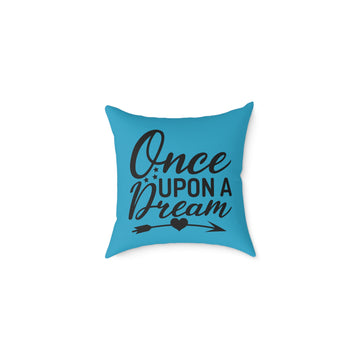 Dreamy Decorative Pillow, Once Upon a Dream Cushion, Inspirational Throw Pillow, Living Room Decor, Cozy Home Accent
