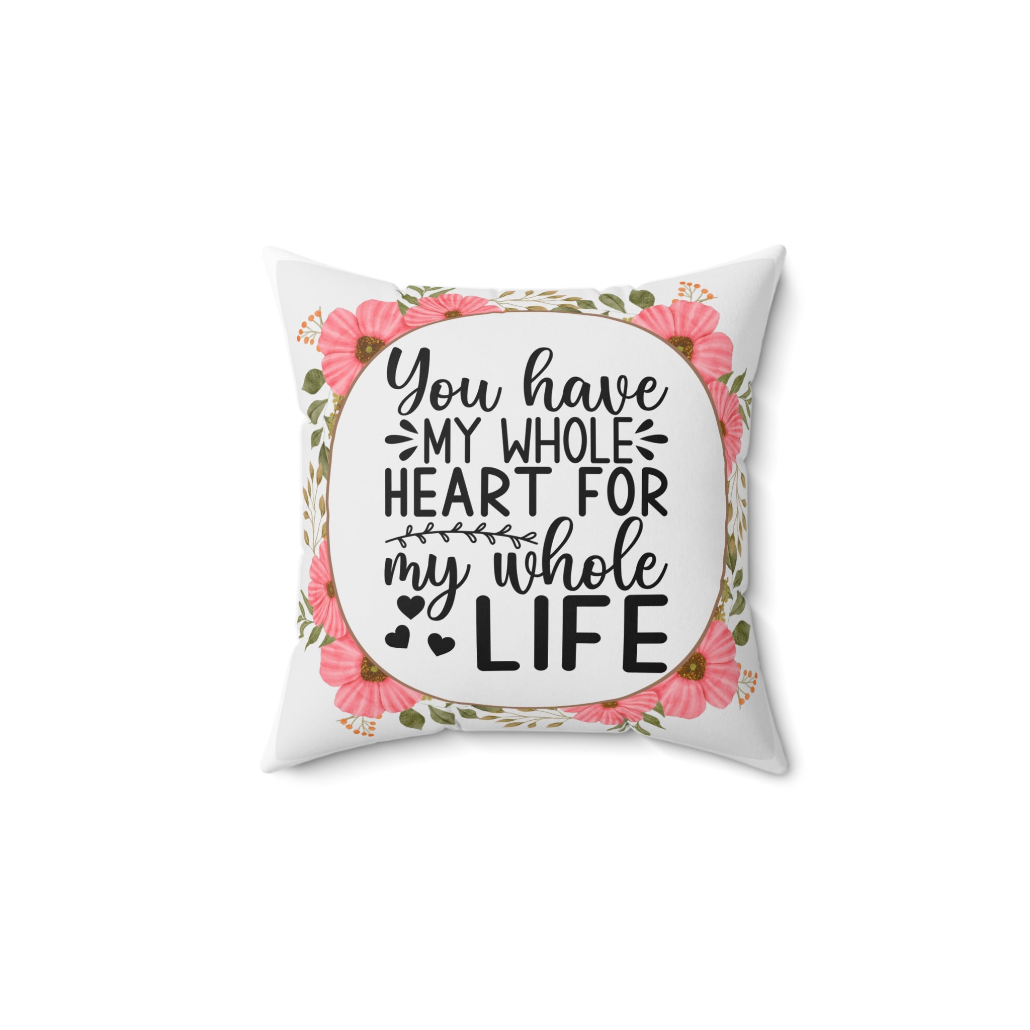 You have my whole heart Cushion