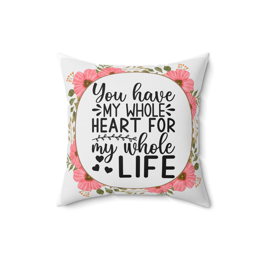 You have my whole heart Cushion