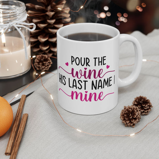 Pour the wine Ceramic Mug, (11oz, 15oz)